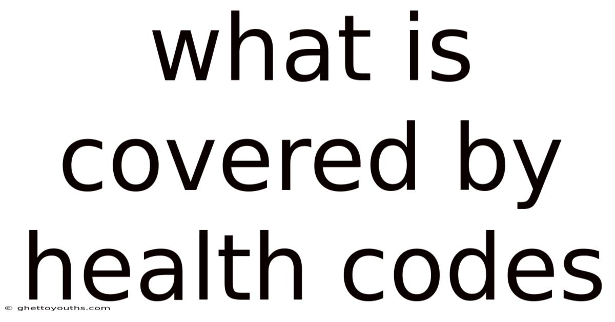 What Is Covered By Health Codes
