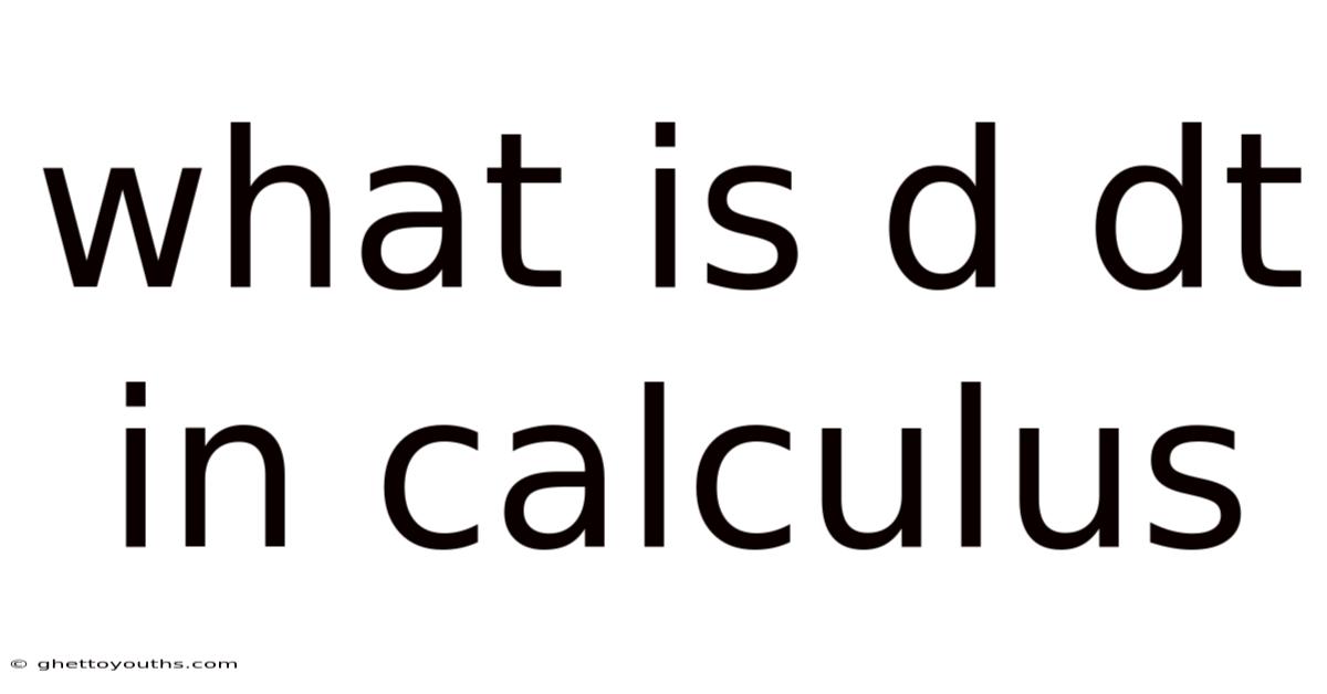 What Is D Dt In Calculus