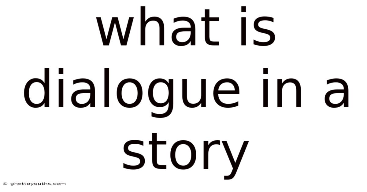 What Is Dialogue In A Story