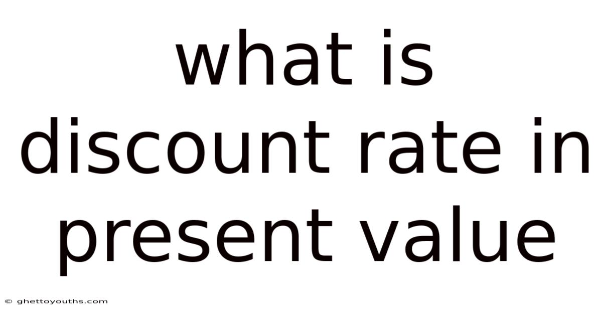 What Is Discount Rate In Present Value