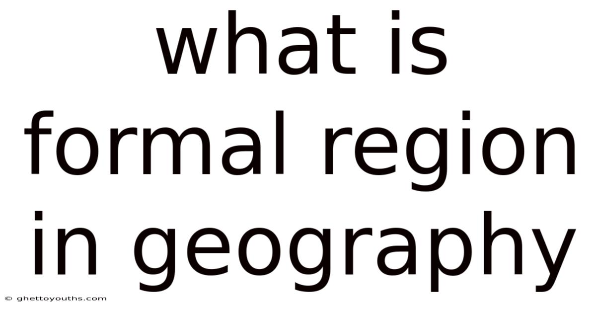What Is Formal Region In Geography