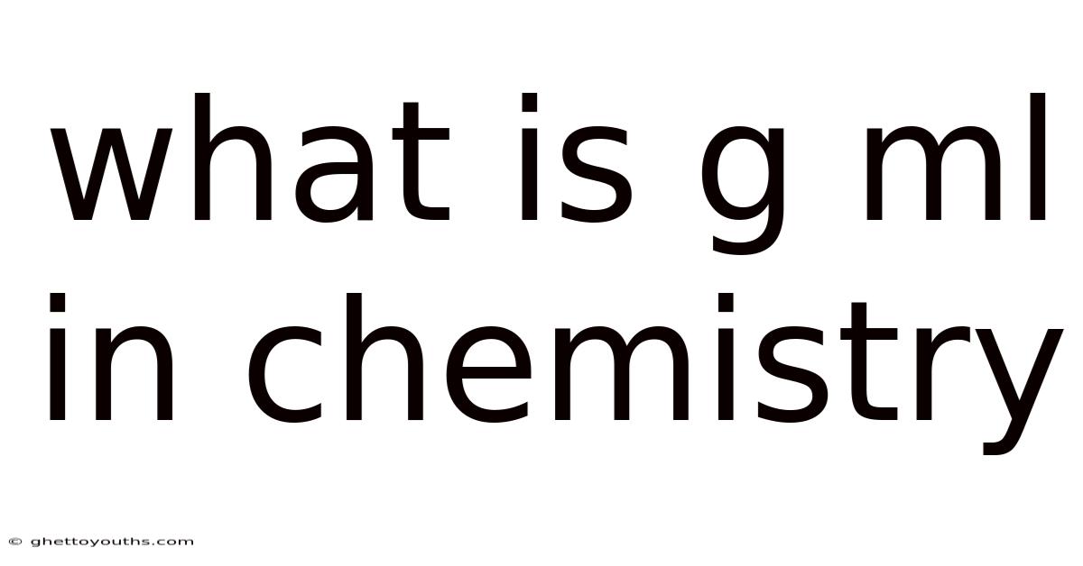 What Is G Ml In Chemistry