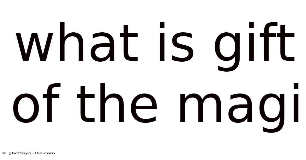 What Is Gift Of The Magi