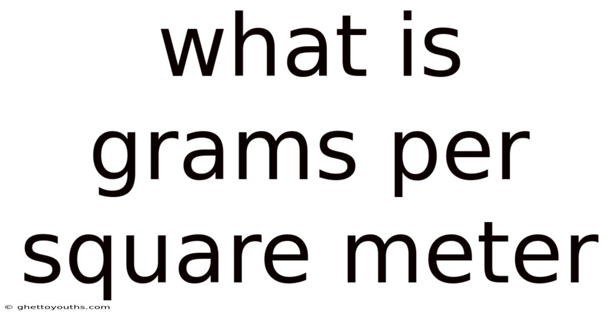 What Is Grams Per Square Meter