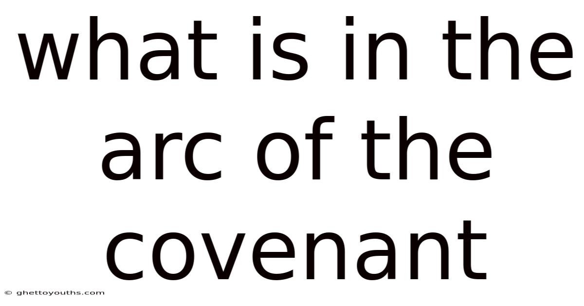 What Is In The Arc Of The Covenant
