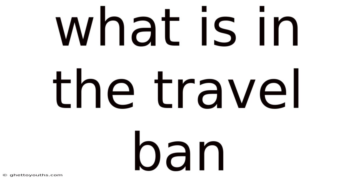 What Is In The Travel Ban
