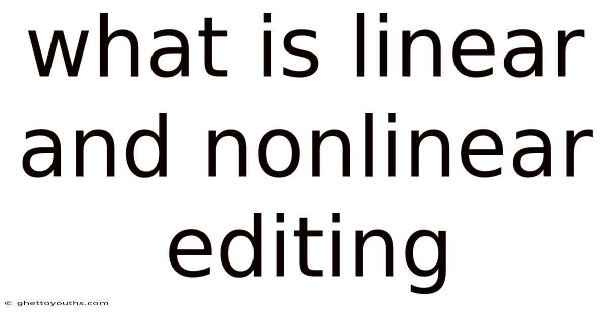 What Is Linear And Nonlinear Editing