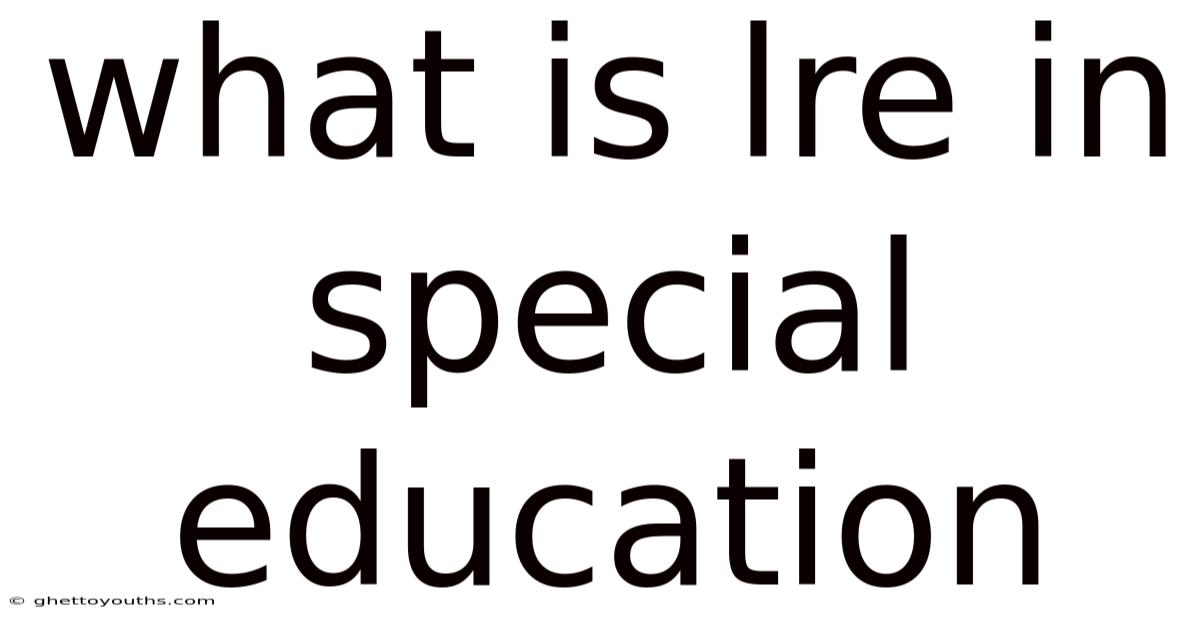 What Is Lre In Special Education