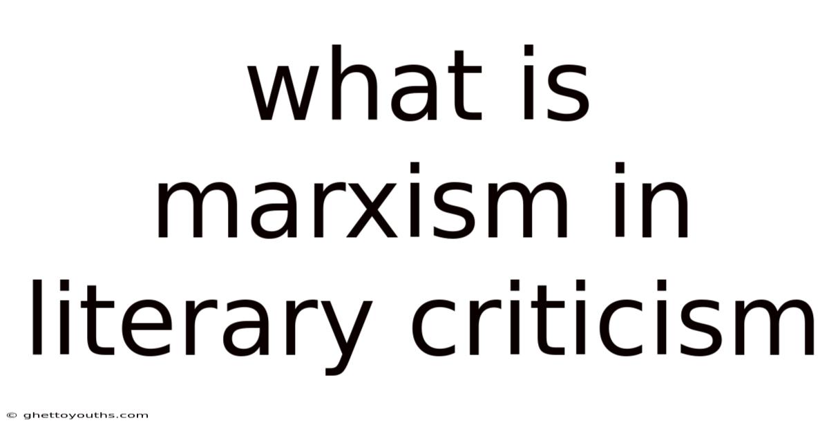 What Is Marxism In Literary Criticism