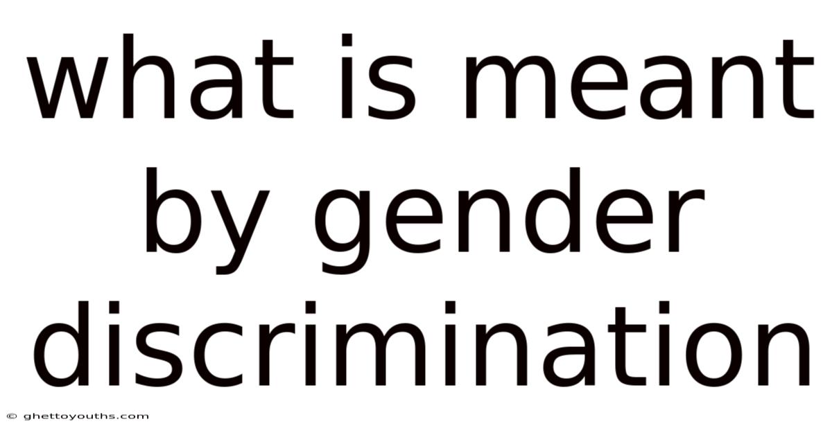 What Is Meant By Gender Discrimination
