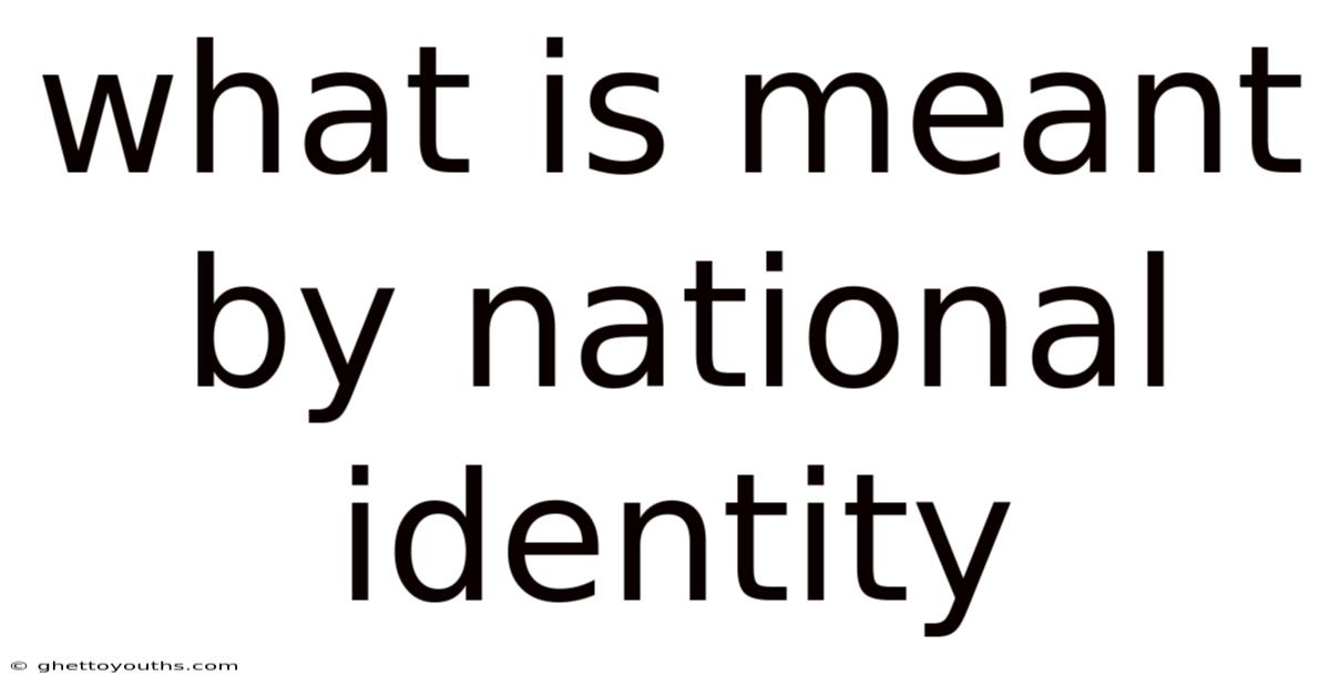 What Is Meant By National Identity
