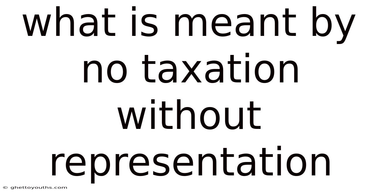 What Is Meant By No Taxation Without Representation