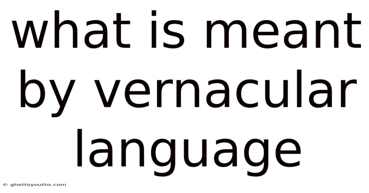 What Is Meant By Vernacular Language