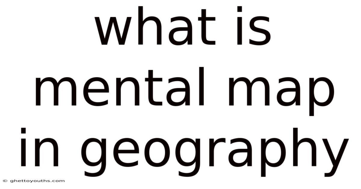 What Is Mental Map In Geography