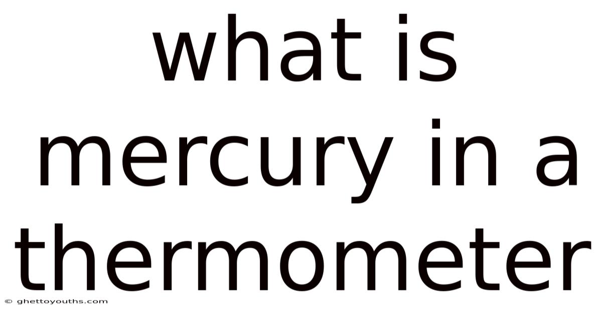 What Is Mercury In A Thermometer