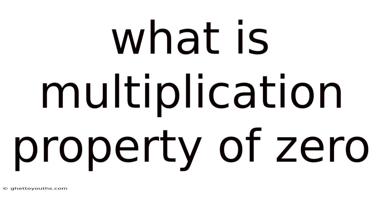 What Is Multiplication Property Of Zero