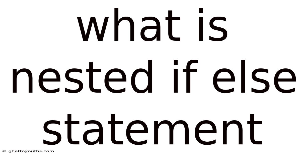 What Is Nested If Else Statement