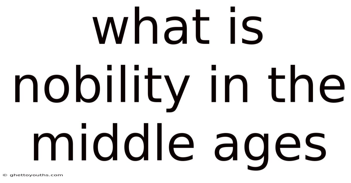 What Is Nobility In The Middle Ages