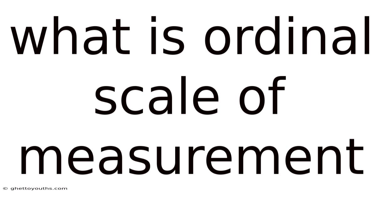 What Is Ordinal Scale Of Measurement