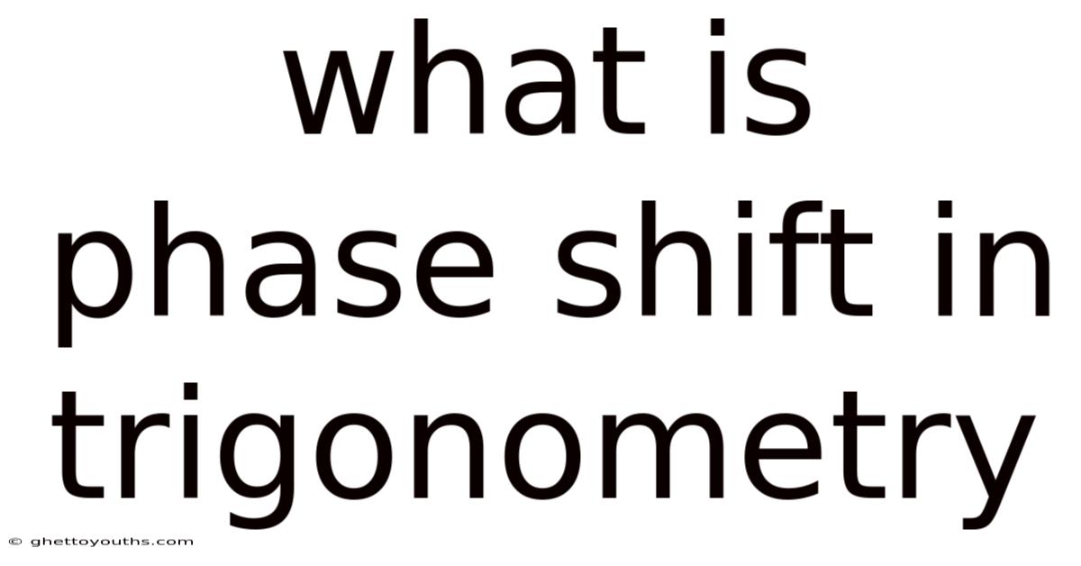 What Is Phase Shift In Trigonometry