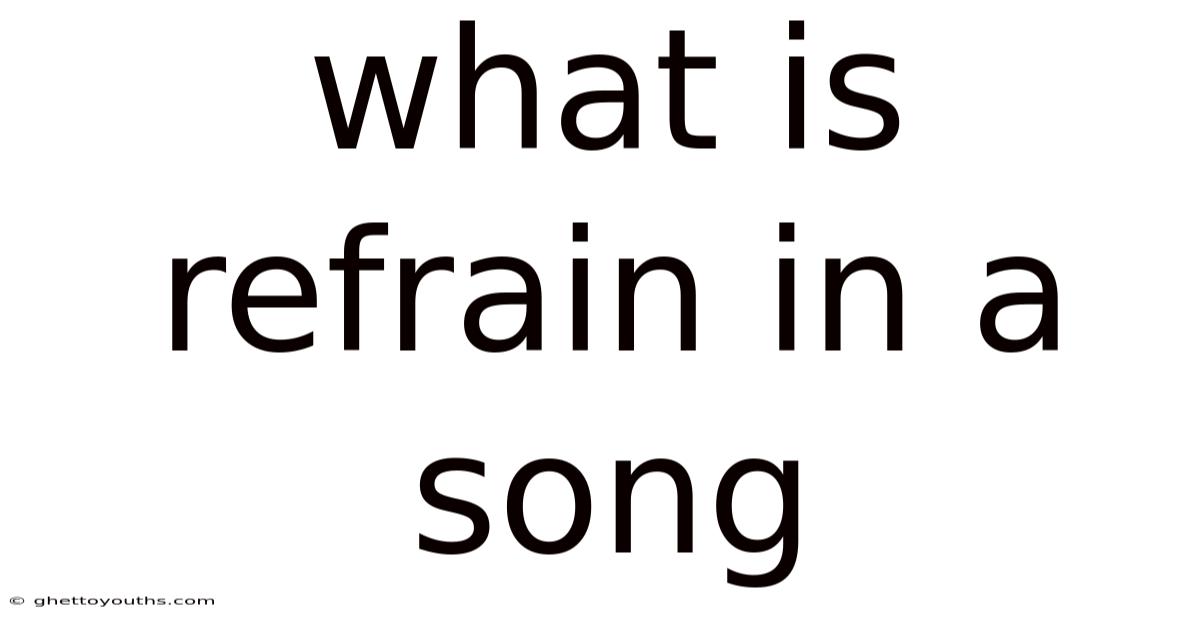 What Is Refrain In A Song