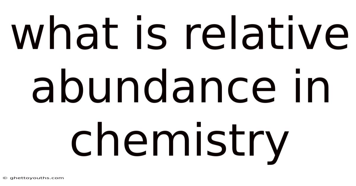 What Is Relative Abundance In Chemistry