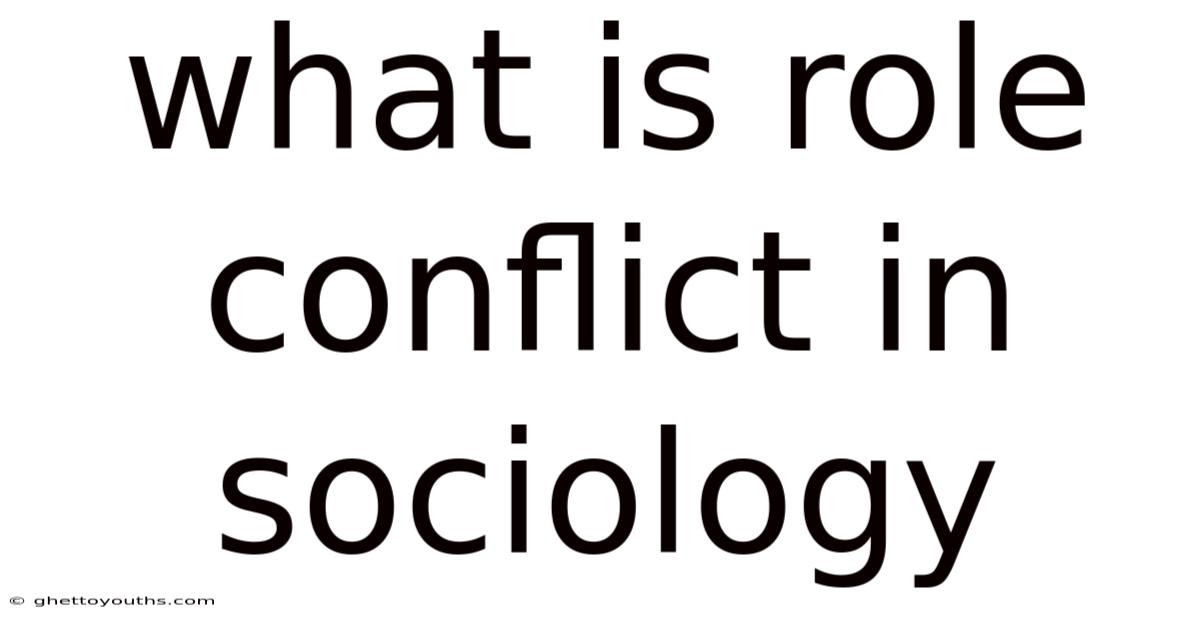 What Is Role Conflict In Sociology