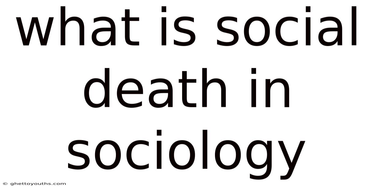 What Is Social Death In Sociology
