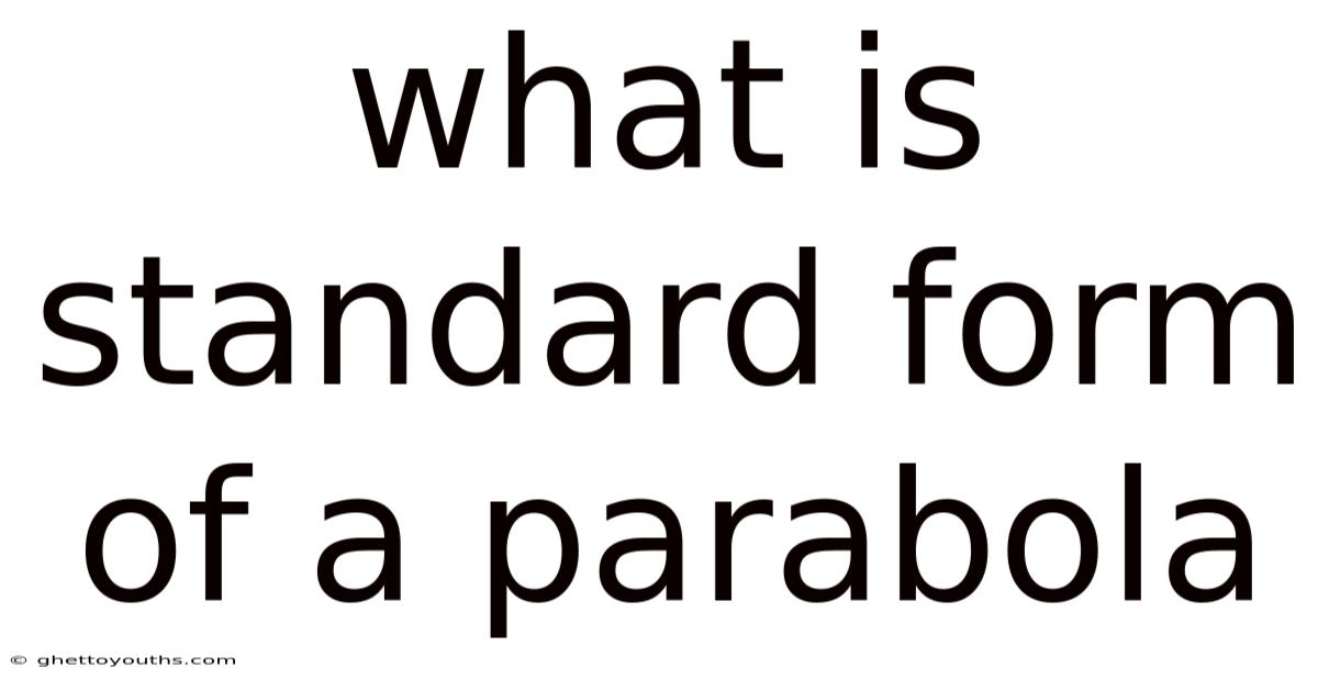 What Is Standard Form Of A Parabola