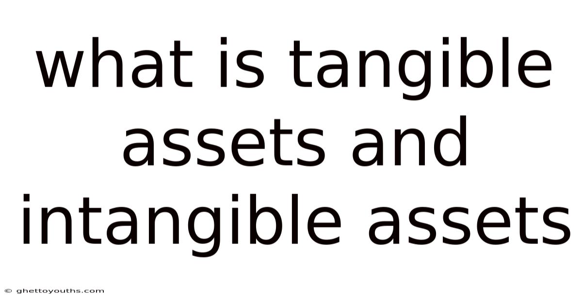 What Is Tangible Assets And Intangible Assets