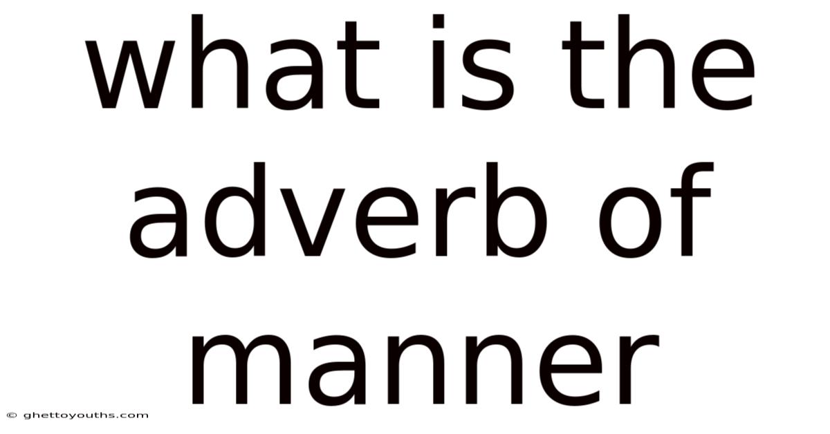 What Is The Adverb Of Manner
