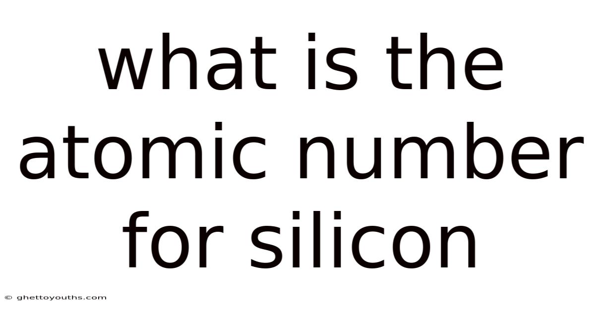 What Is The Atomic Number For Silicon