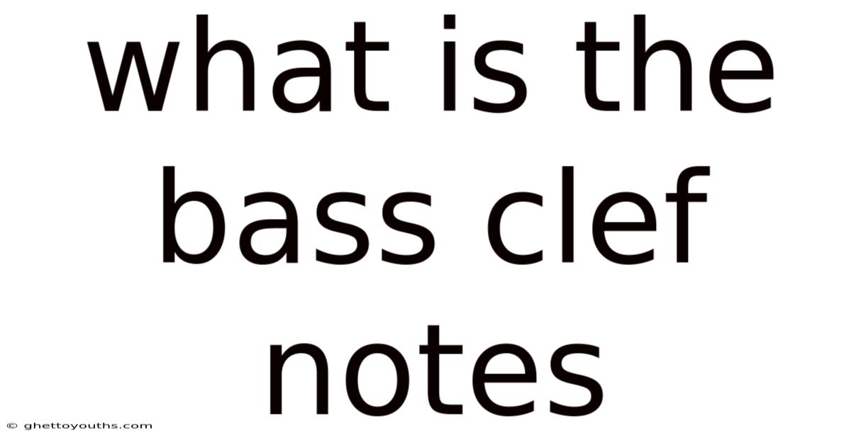 What Is The Bass Clef Notes