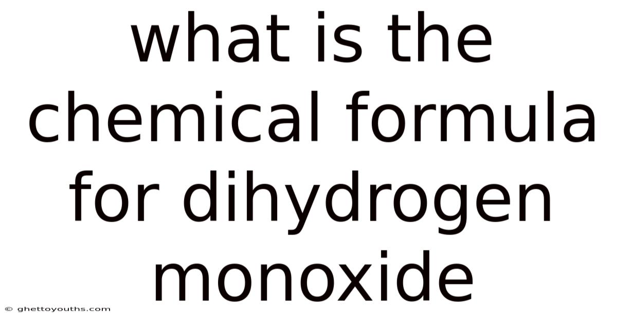 What Is The Chemical Formula For Dihydrogen Monoxide