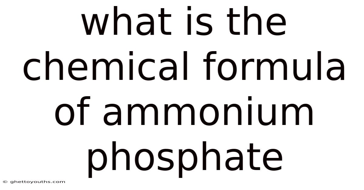 What Is The Chemical Formula Of Ammonium Phosphate