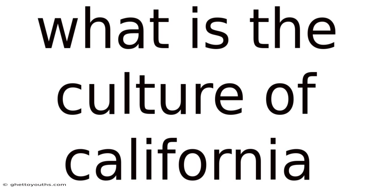 What Is The Culture Of California