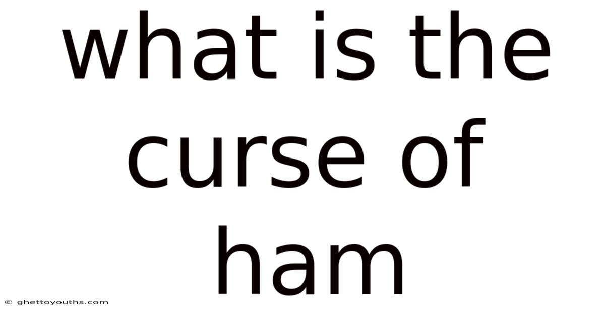 What Is The Curse Of Ham