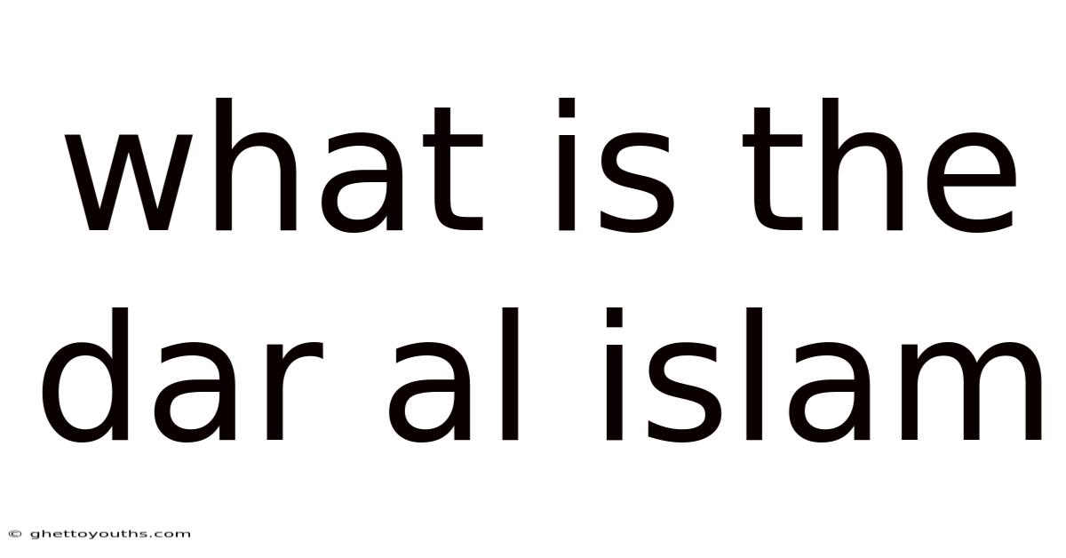 What Is The Dar Al Islam