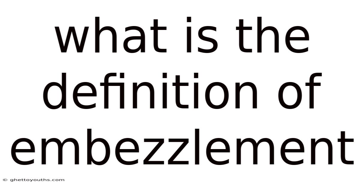 What Is The Definition Of Embezzlement