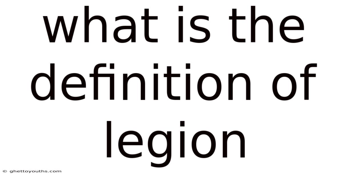 What Is The Definition Of Legion