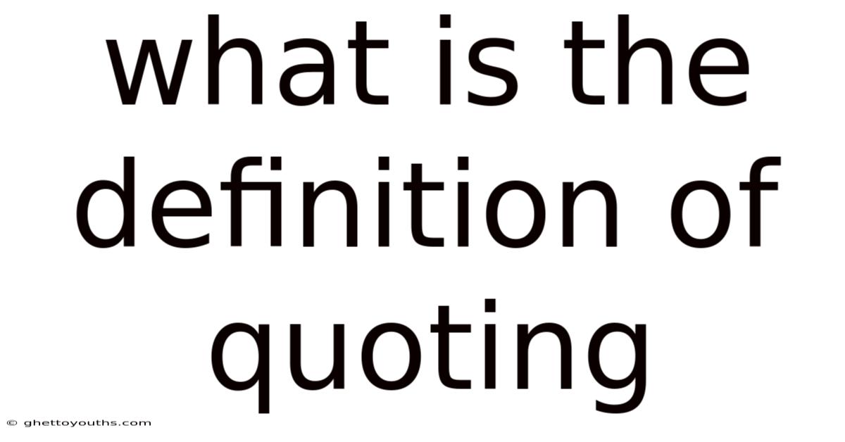 What Is The Definition Of Quoting