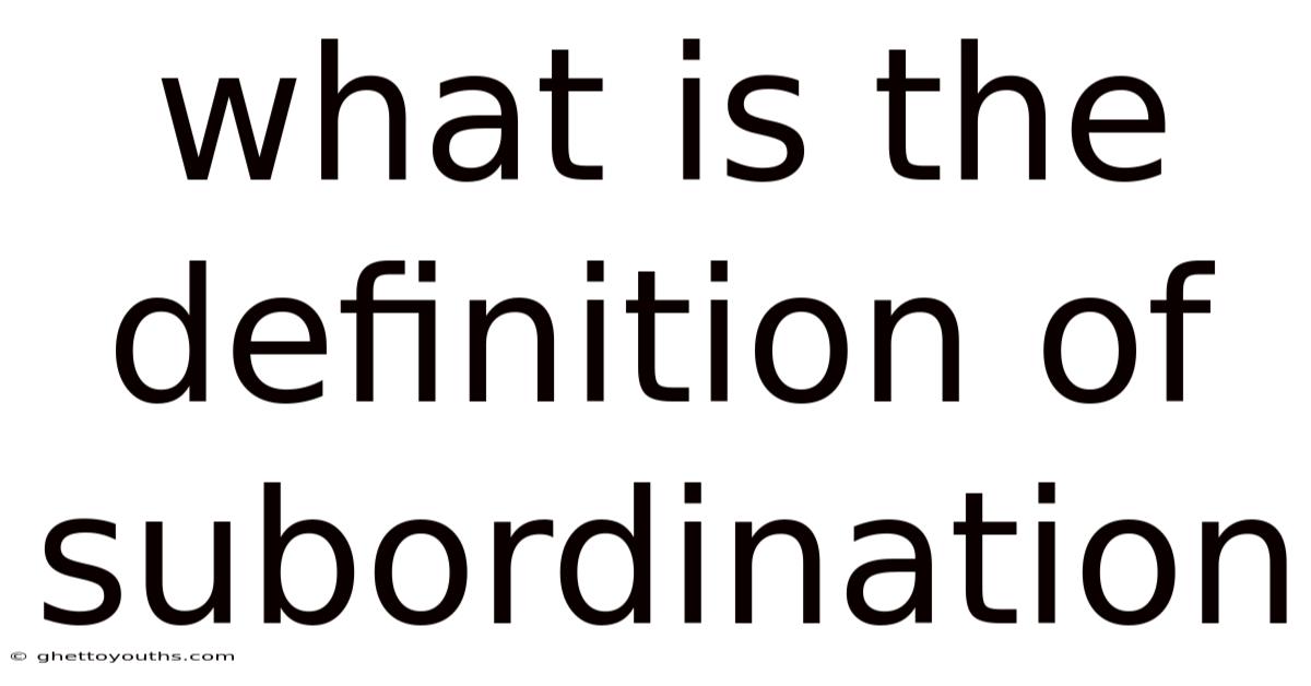 What Is The Definition Of Subordination