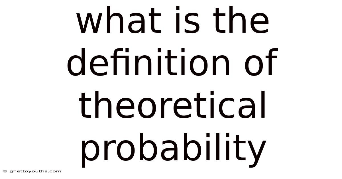 What Is The Definition Of Theoretical Probability