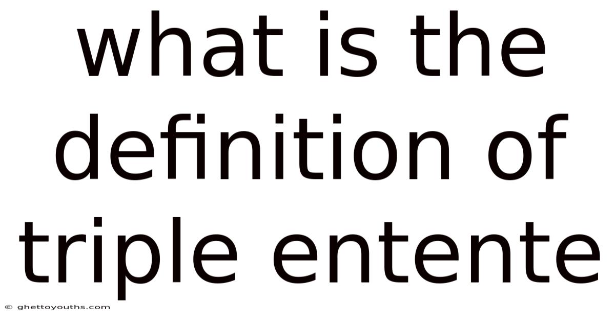What Is The Definition Of Triple Entente