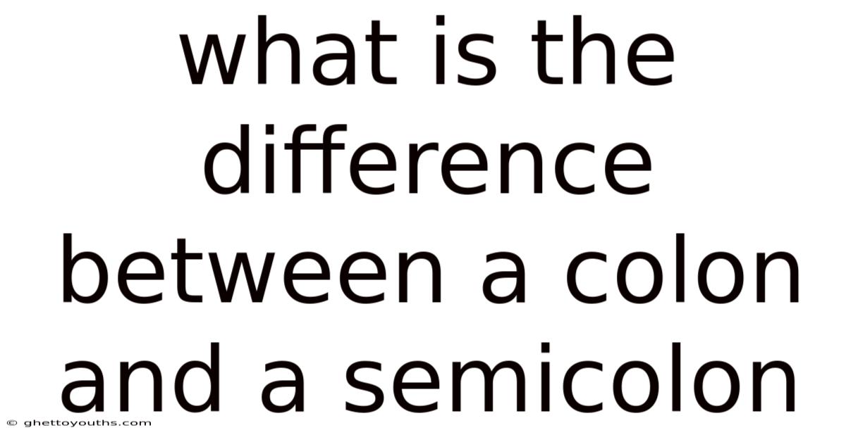 What Is The Difference Between A Colon And A Semicolon