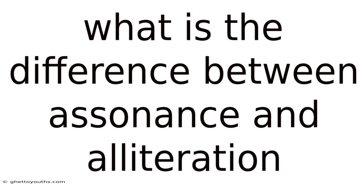 What Is The Difference Between Assonance And Alliteration