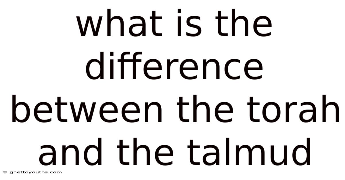 What Is The Difference Between The Torah And The Talmud