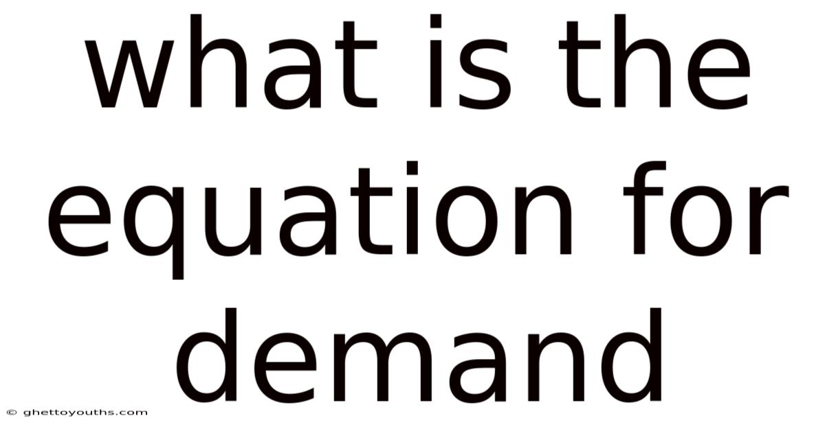 What Is The Equation For Demand