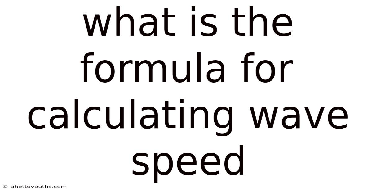 What Is The Formula For Calculating Wave Speed