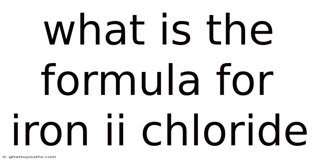What Is The Formula For Iron Ii Chloride